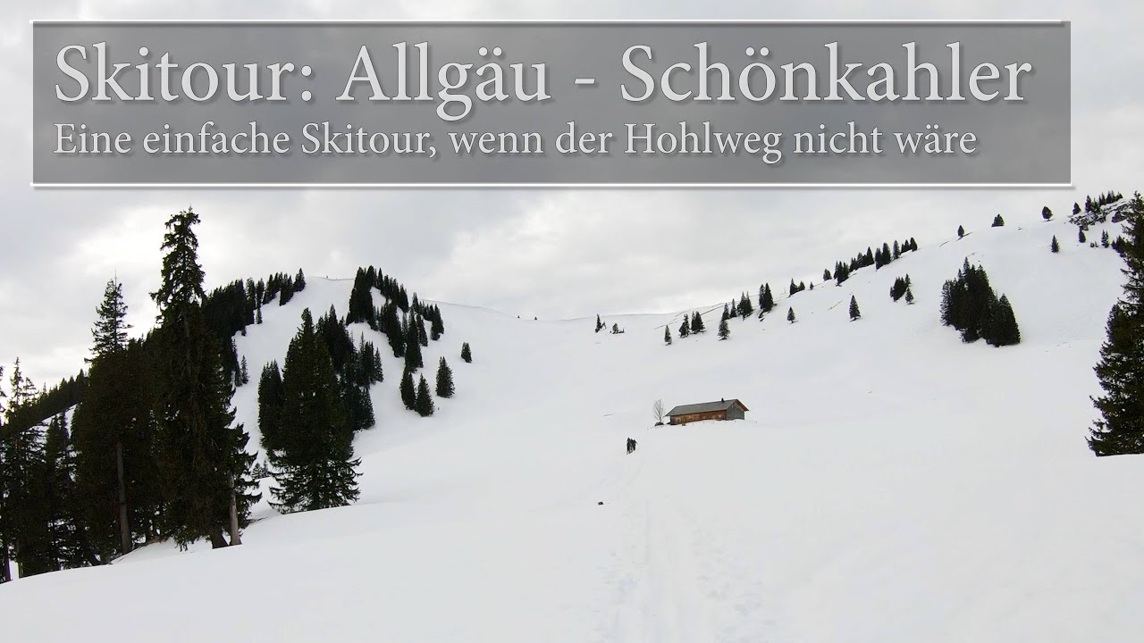 Skitour: Allgäu - Schönkahler Eine einfache Skitour, wenn der Hohlweg nicht wäre