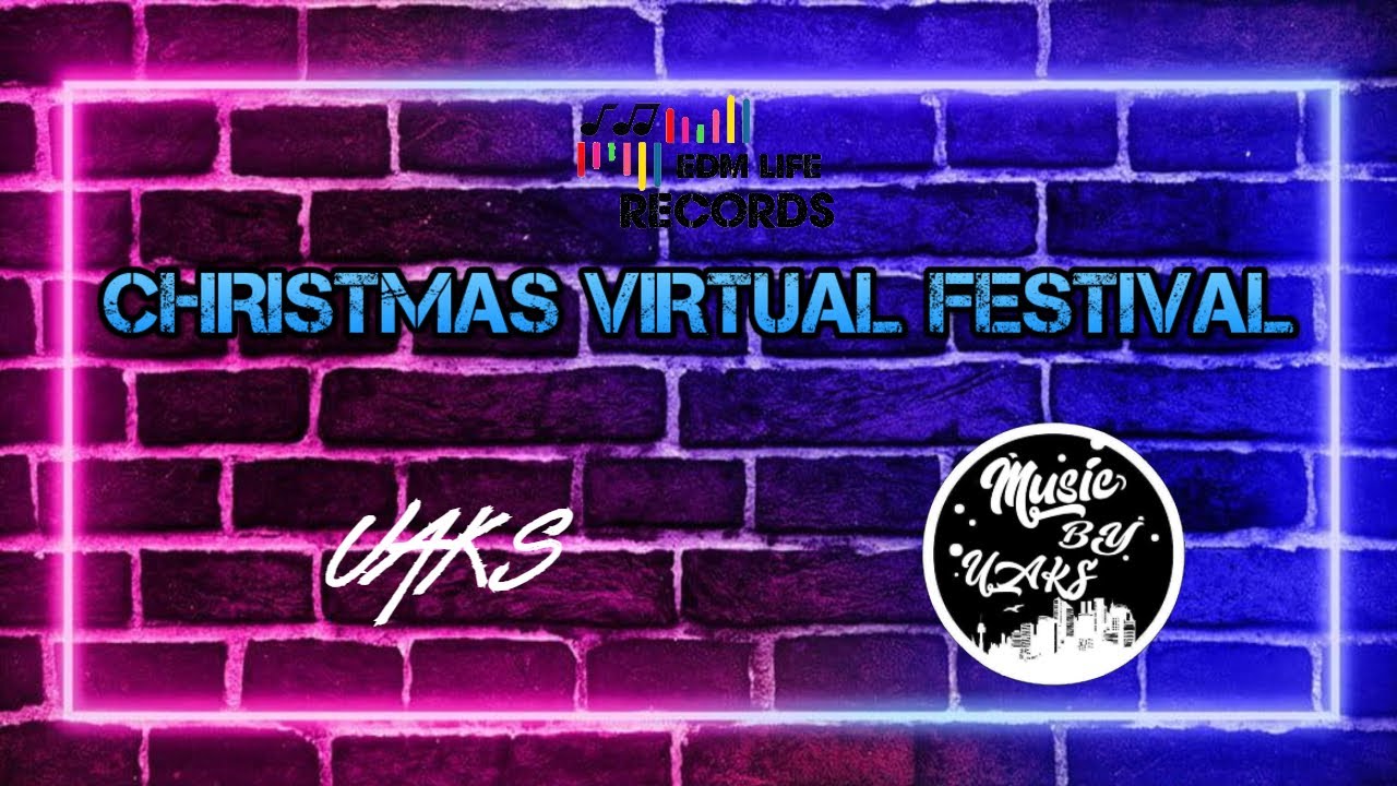 CHRISTMAS VIRTUAL FESTIVAL BY EDM LIFE RECORDS | UAKS PART 1 #edm #happy2021