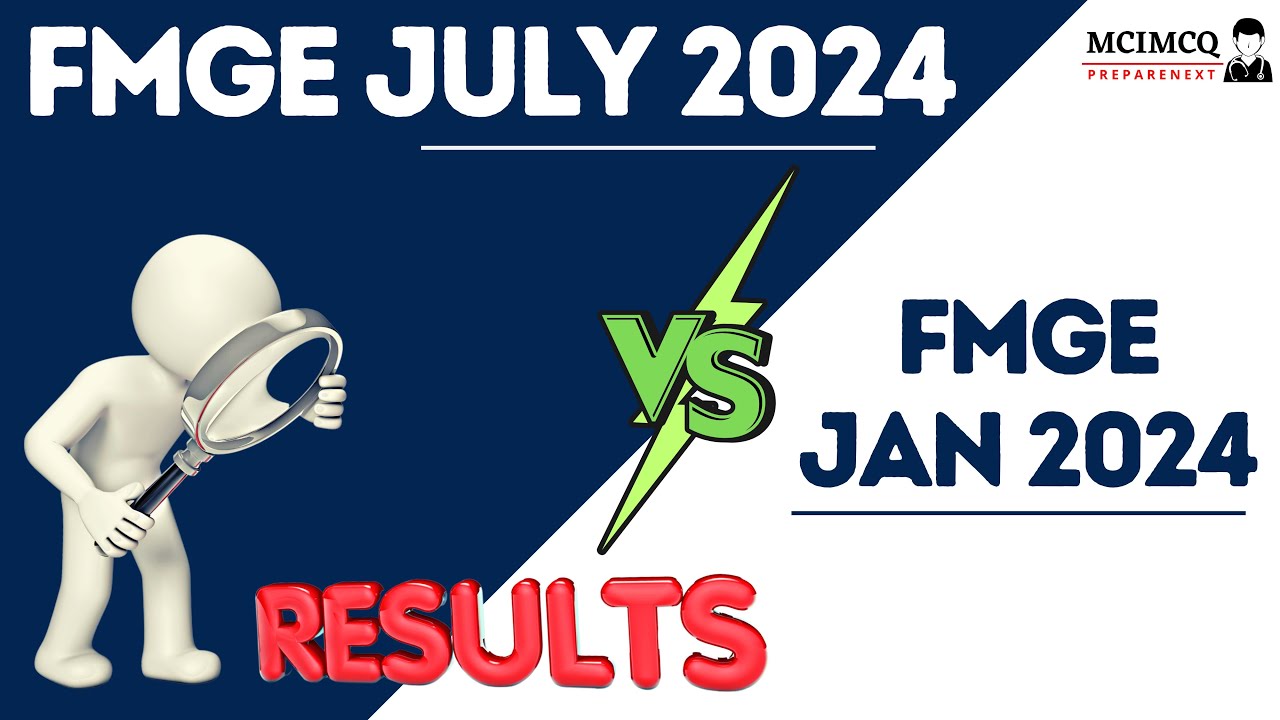 FMGE July 2024 RESULT VS FMGE Jan 2024