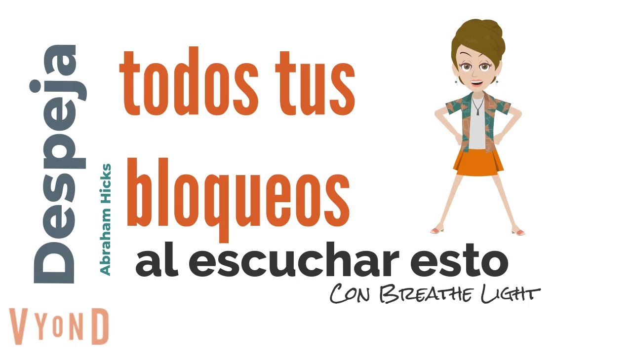 Despeja todos tus bloqueos al escuchar esto   -  Abraham Hicks con Breathe Light 💚