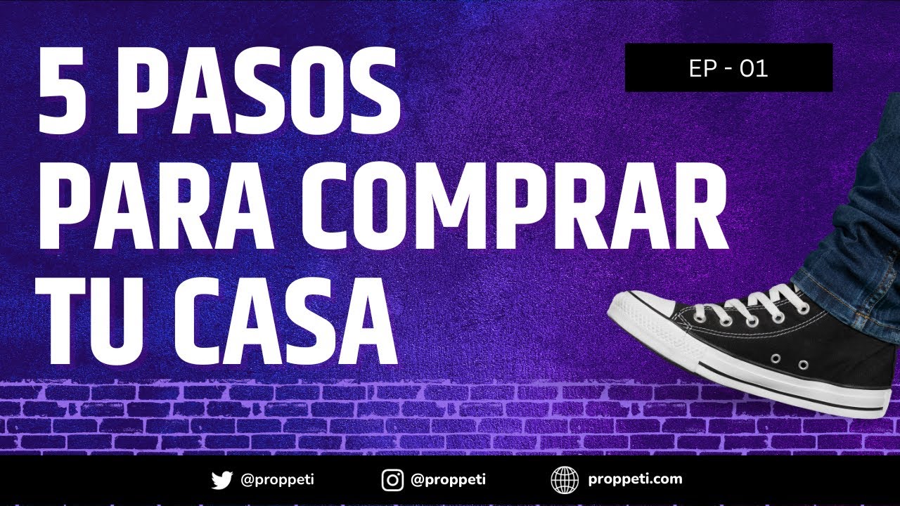 5 pasos para comprar tu casa #bienesraices