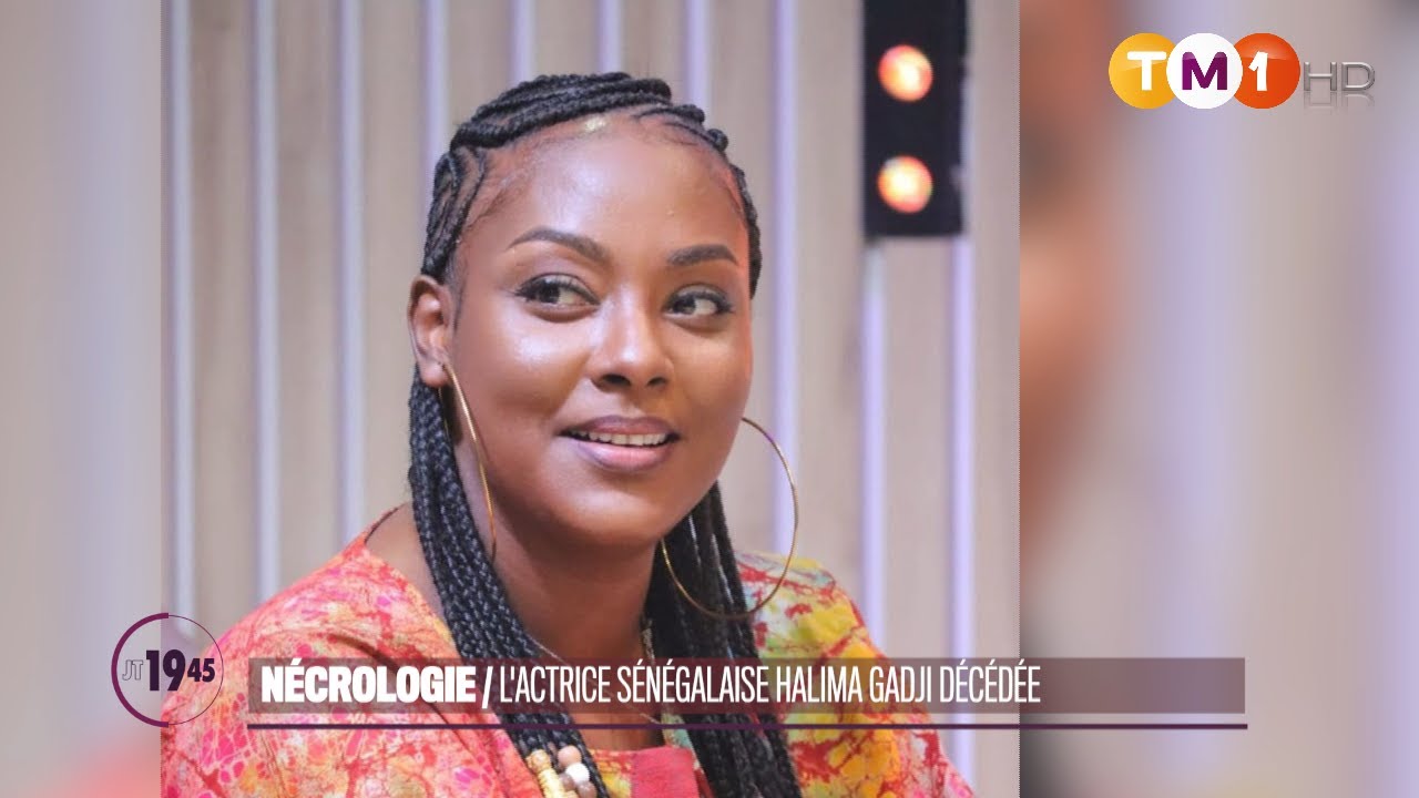 TM1 News - Nécrologie : L’actrice sénégalaise Halima Gadji décédée