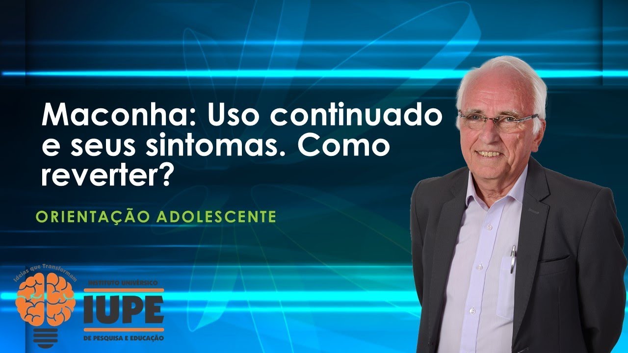 Maconha: Uso continuado e seus sintomas. Como reverter? ed2