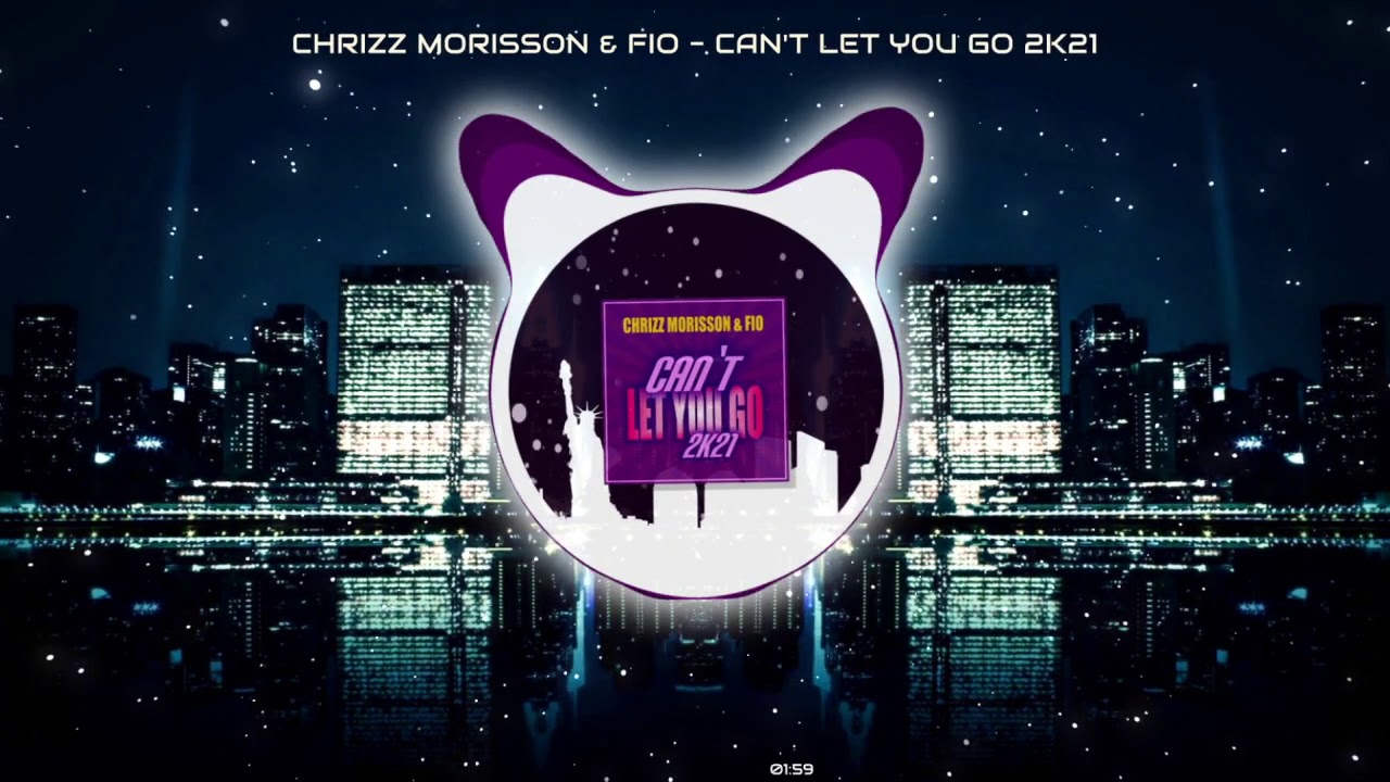 Chrizz Morisson & Fio - Can't Let You Go 2k21 (Promo Video)