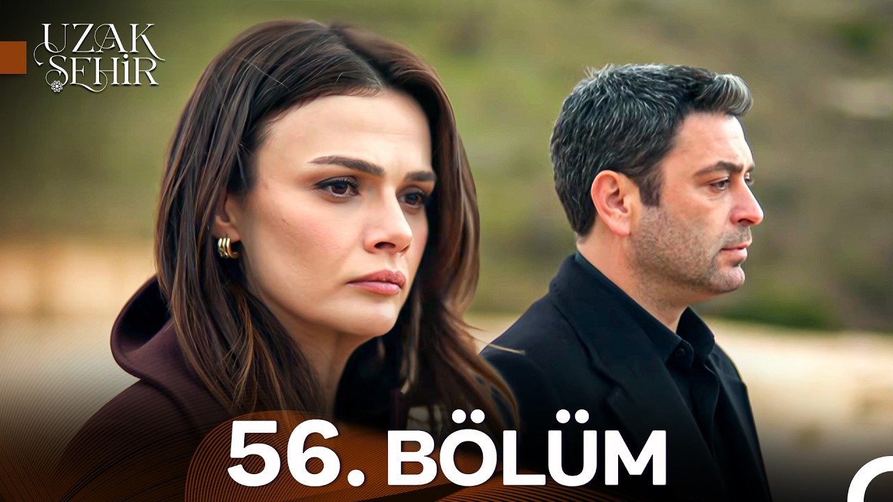 Uzak Şehir 56. B&ouml;l&uuml;m