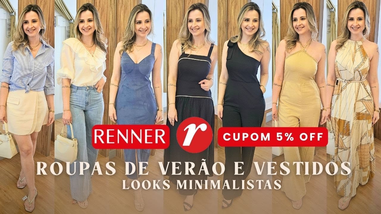 Tour e Provador Renner 2025 moda ver&atilde;o, vestidos Renner e looks minimalistas, cupom Renner