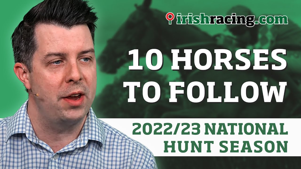 10 horses to follow for the 2022/23 National Hunt season | Ed Quigley & irishracing.com