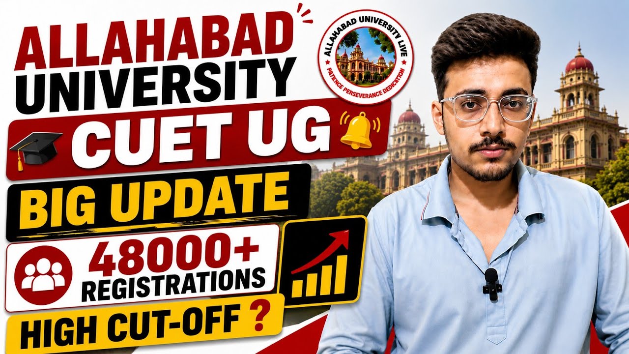 Allahabad University CUET UG 2026 Big Update 🔥 48,000+ Registrations | Cut Off High Jaayegi?