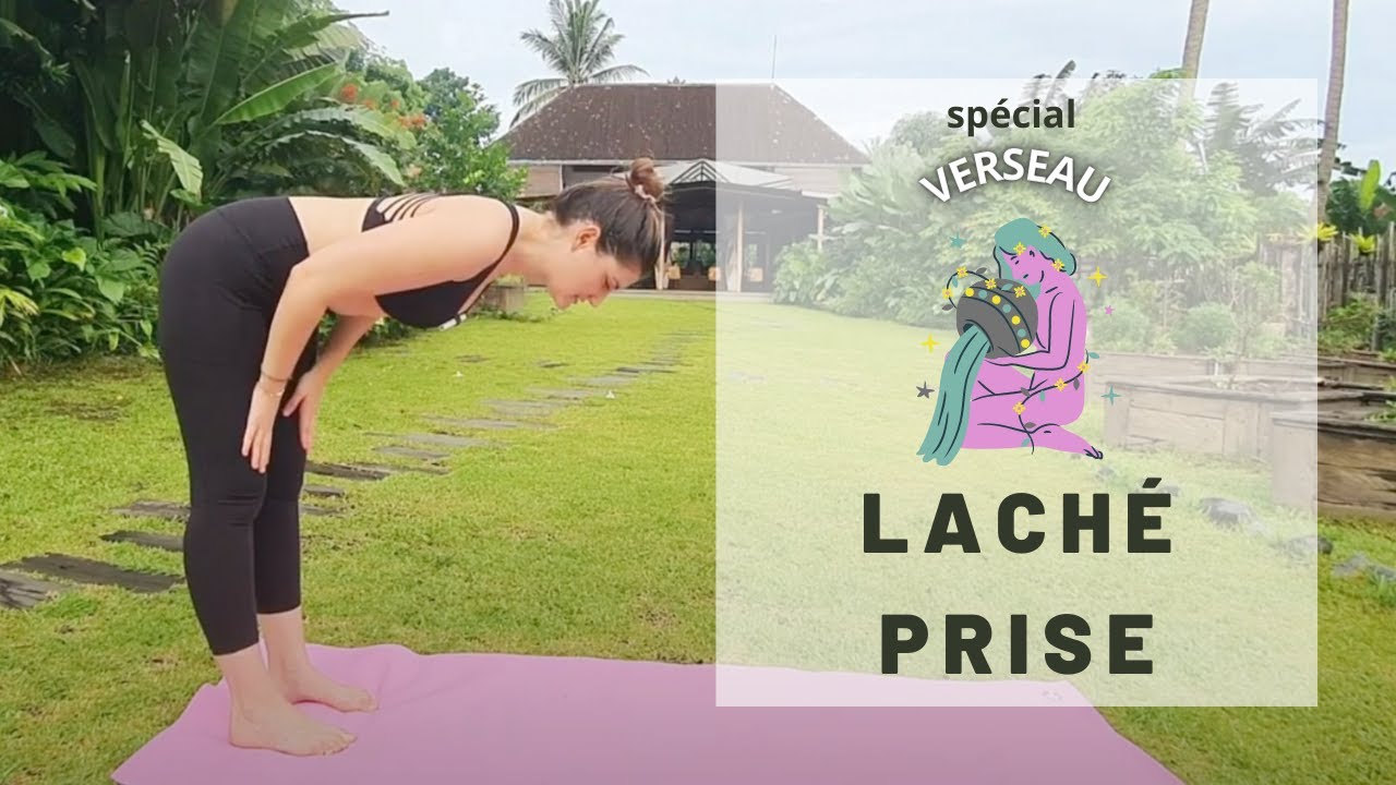 Yoga Laché Prise (special Verseau)