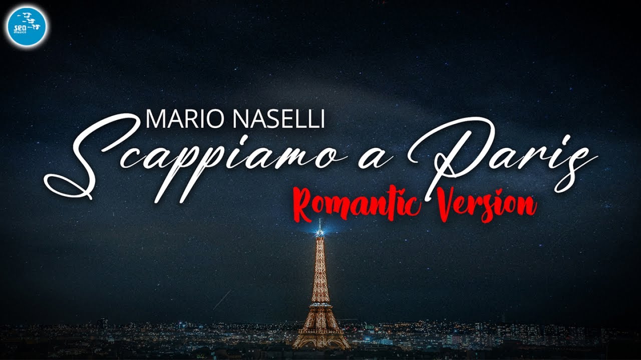 Mario Naselli - Scappiamo a paris ( Romantic Version )