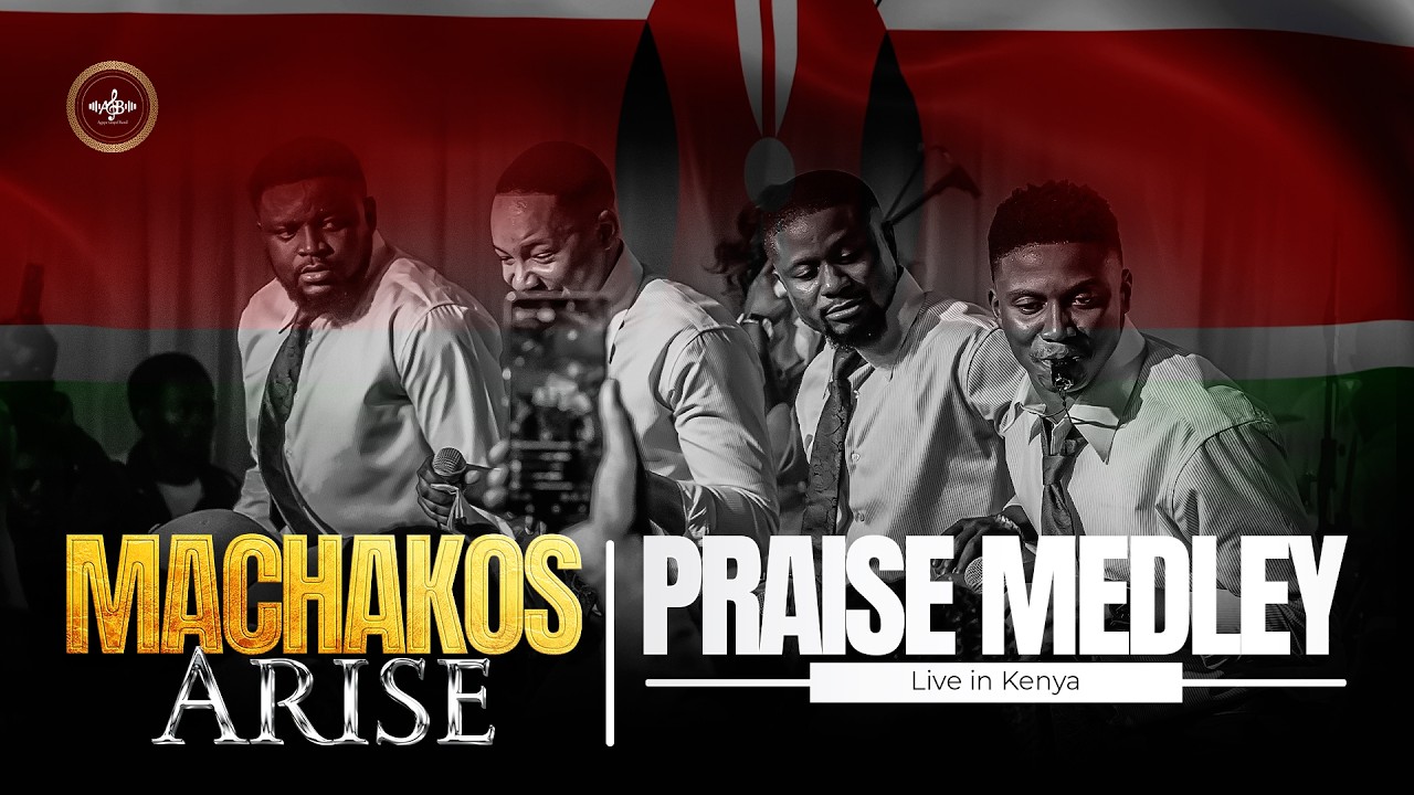 MACHAKOS | PRAISE MEDLEY PART2