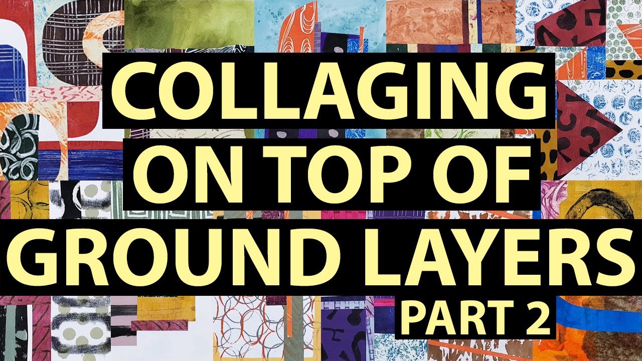 Creating 11 collages on top of ground layers Part 2