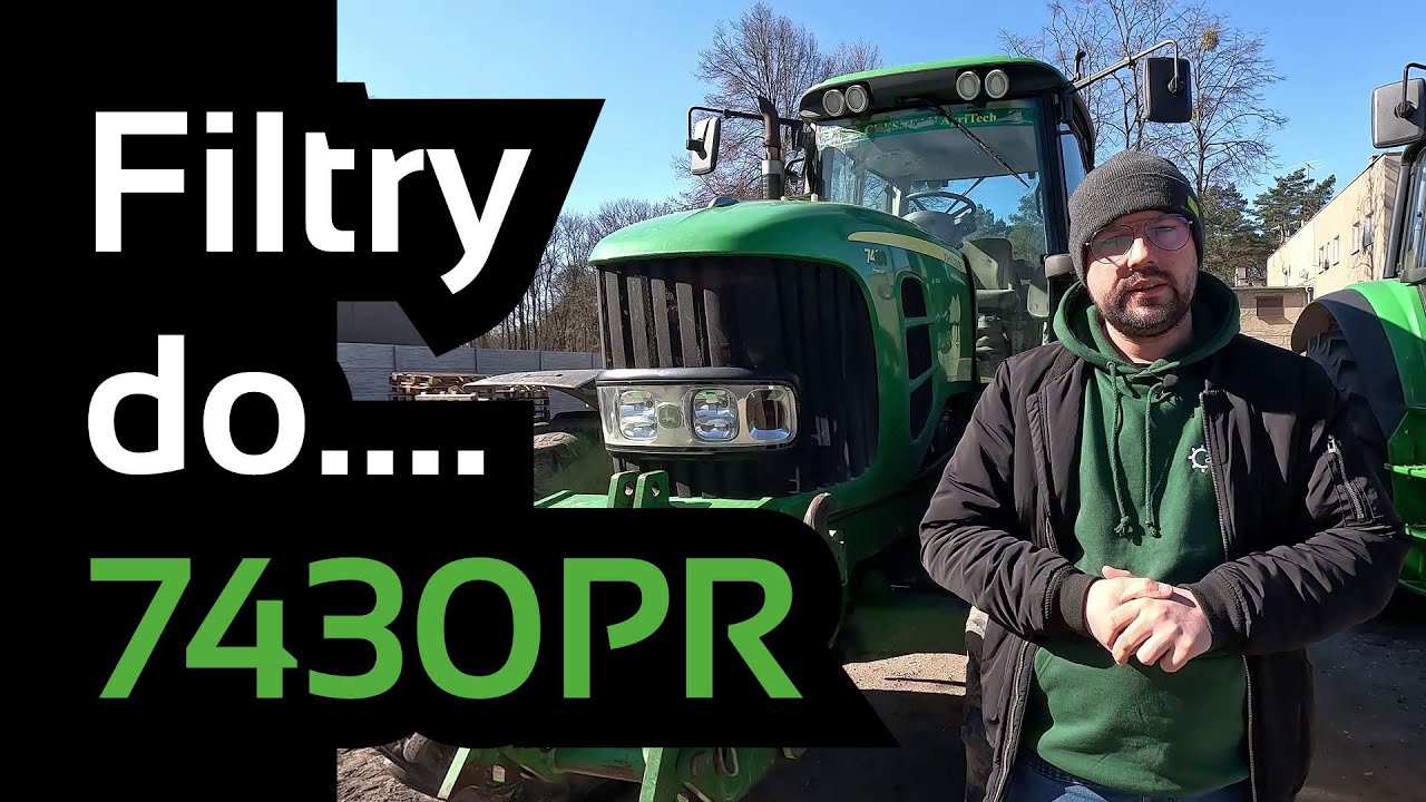 John Deere 7430 Premium – Jakie filtry wybrać? Wymiana, porady i najlepsze zamienniki! 🔧🚜💨