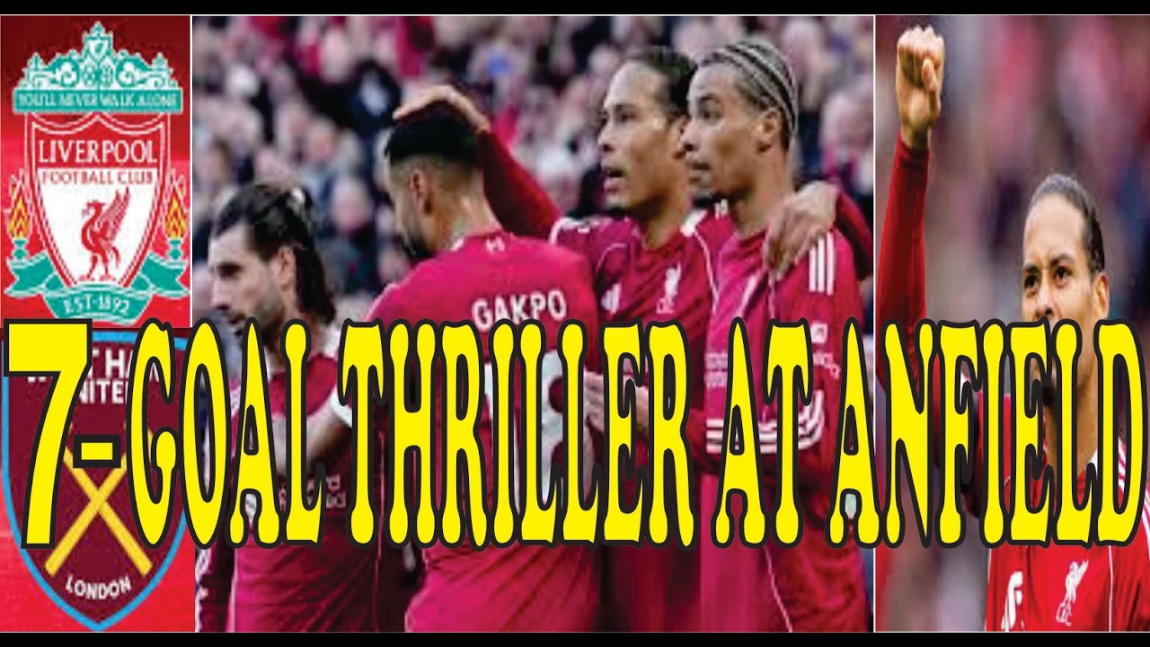 Liverpool vs West Ham United Highlights
