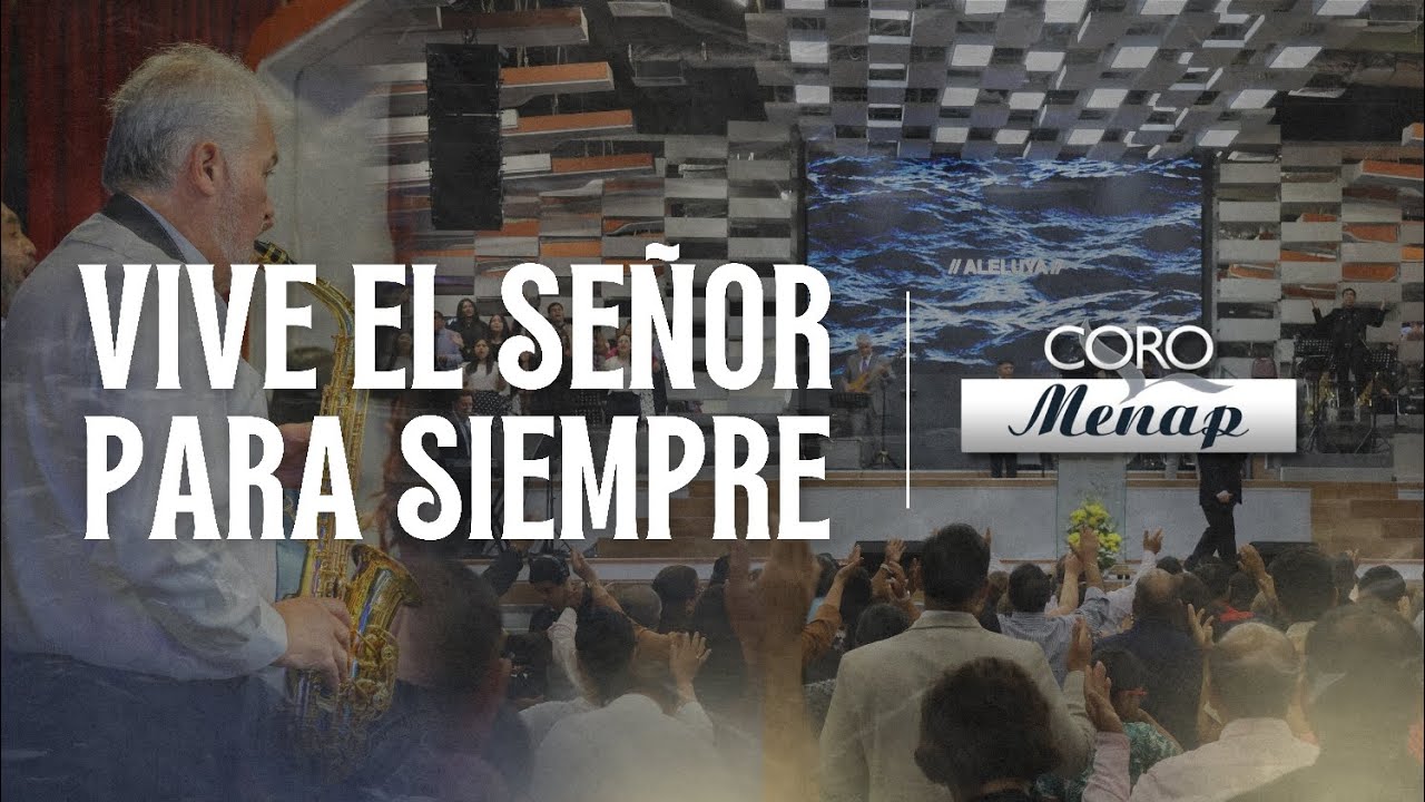 Vive el Señor para siempre | Coro Menap