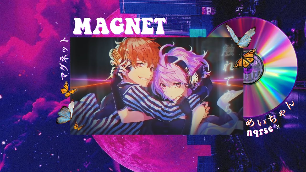 (vietsub) magnet(KENKAI's Space Jazz Mix) めいちゃん&times;nqrse