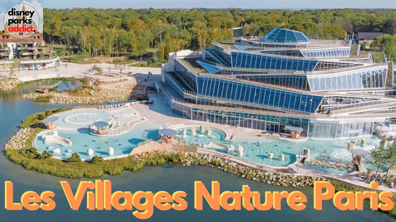 ПУТЕВОДИТЕЛЬ ПО ПРИРОДЕ Les Villages Paris - Обзор отелей Диснейленда в Париже - Center Parcs - 2020