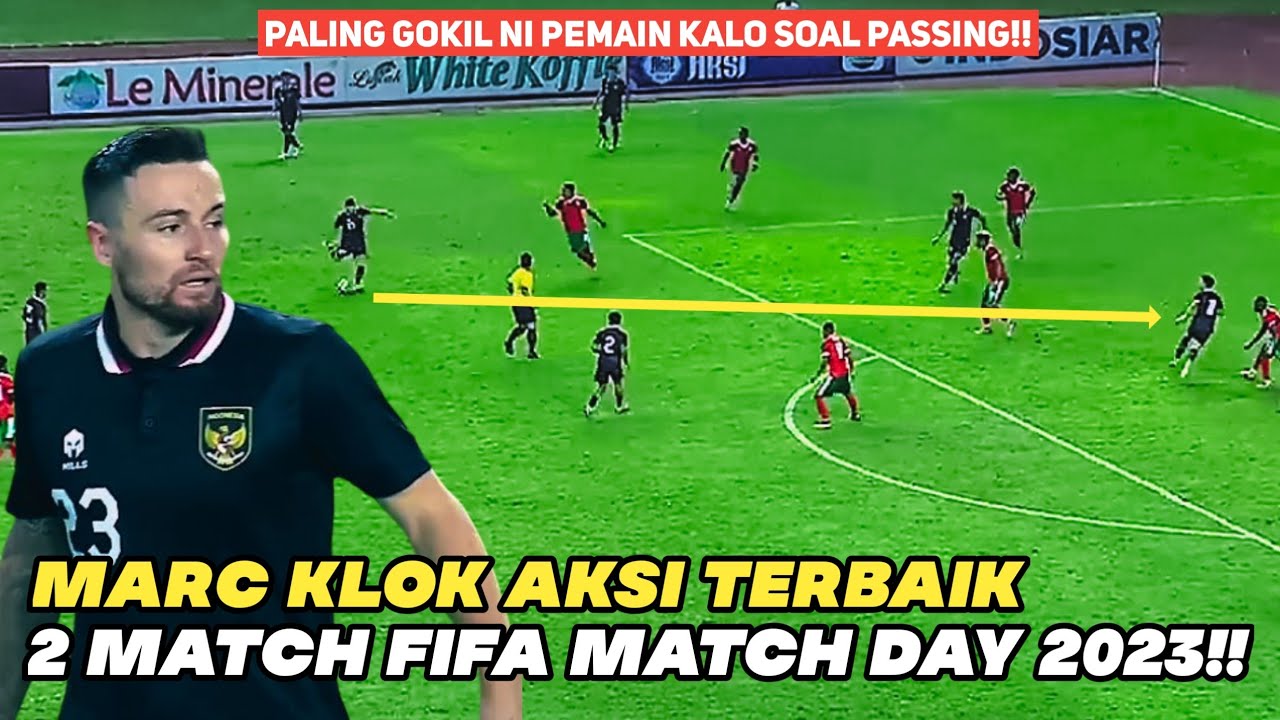 MARC KLOK!! FULL SKILL AKSI TERBAIK NYA 2 MATCH FIFA MATCH DAY TIMNAS VS BURUNDI 2023