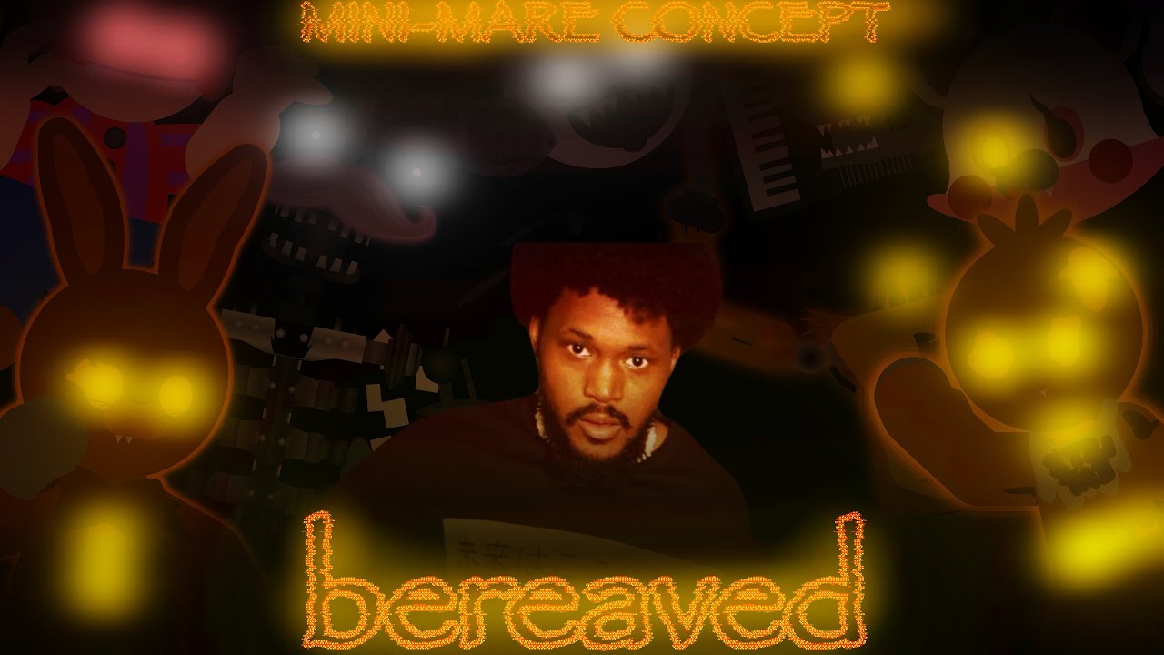 Fnf BEREAVED. MINi-MARE! Concept!