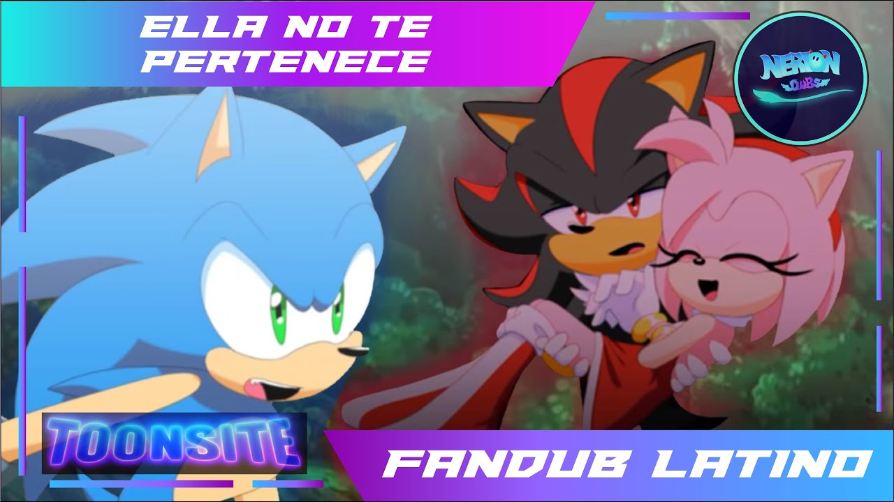Ella No Te Pertenece | Sonamy vs Shadamy | NerionDubs #fandub #sonamy #shadamy #español #doblaje