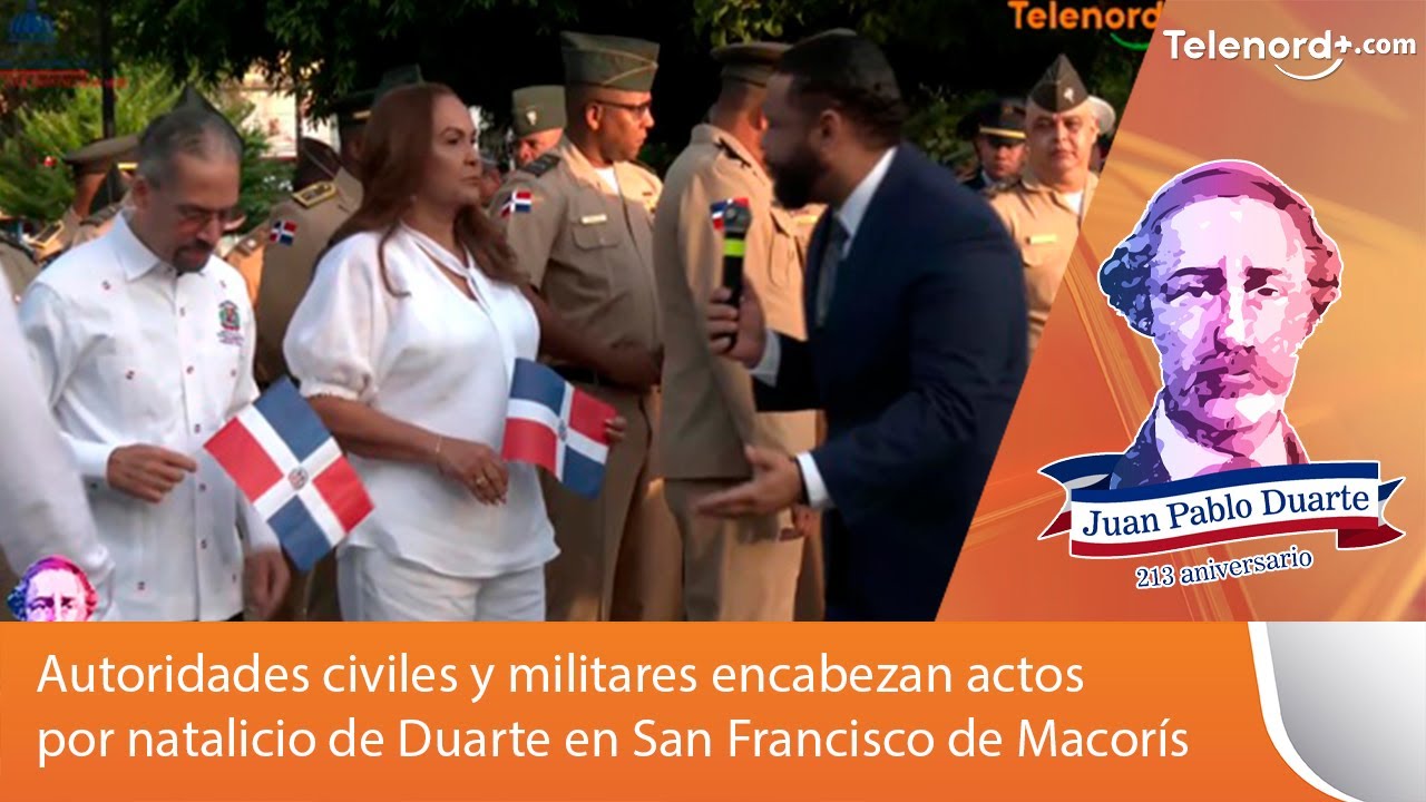 Autoridades civiles y militares encabezan actos por natalicio de Duarte en San Francisco de Macorís