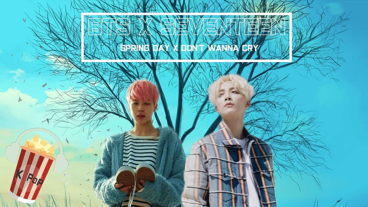 BTS (방탄소년단) x SEVENTEEN - Spring Day x Don't Wanna Cry (울고 싶지 않아) | MASHUP | KPOPcorn