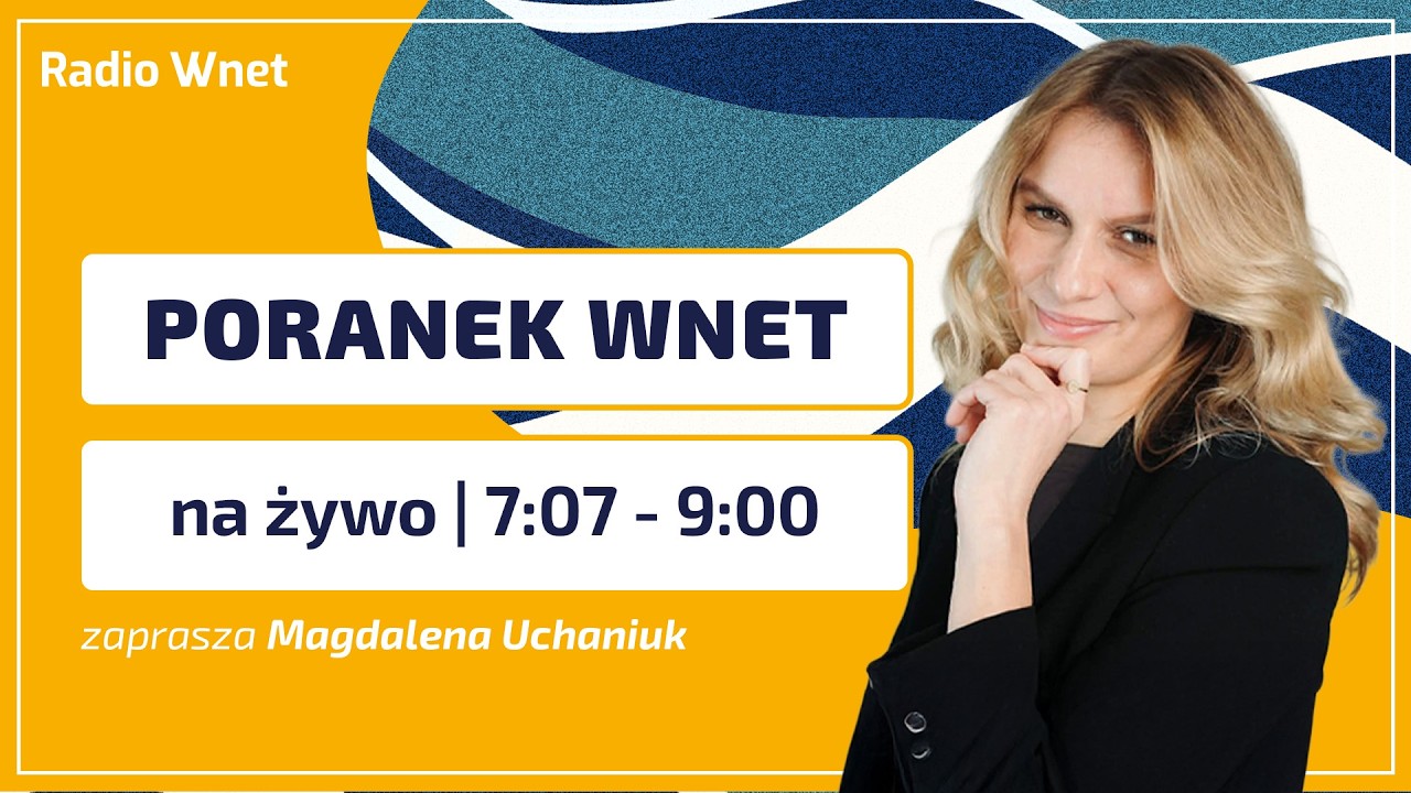Poranek Wnet 06.08.2026 - Leśkiewicz, Witt, ks. Wąsowicz, Socha | Prowadzi: Magdalena Uchaniuk