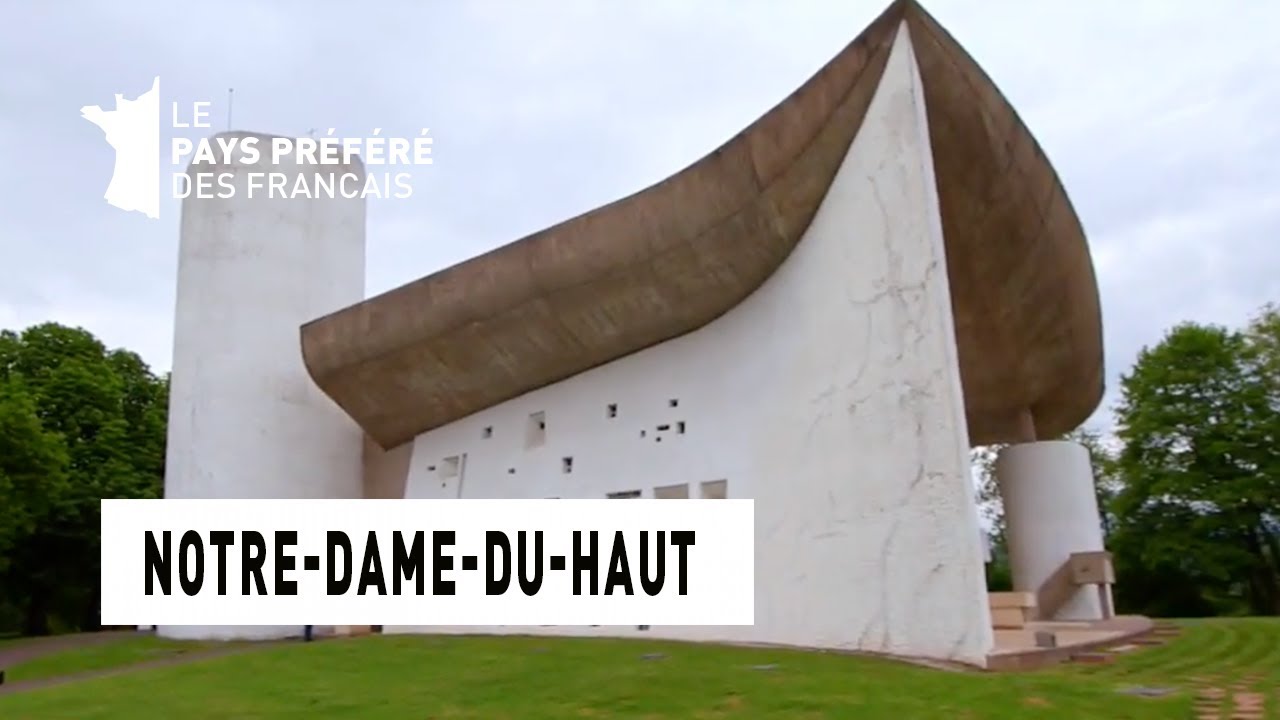 Notre-Dame-du-Haut de Le Corbusier - Région Franche-Comté - Le Monument Préféré des Français