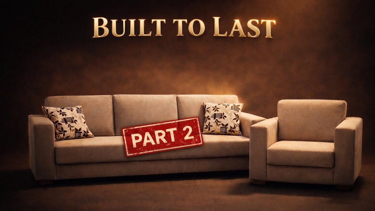 Built to Last – Sofa Set (Part 2)