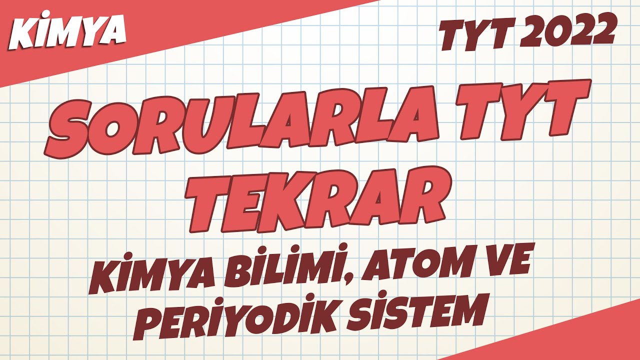 Kimya Bilimi, Atom ve Periyodik Sistem Sorularla TYT Tekrar 1 | Kimya 2022 #hedefekoş
