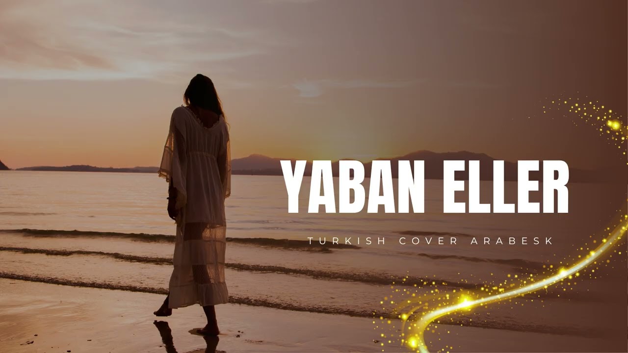 Yaban Eller Melankolik Cover - Turkish Cover Arabesk