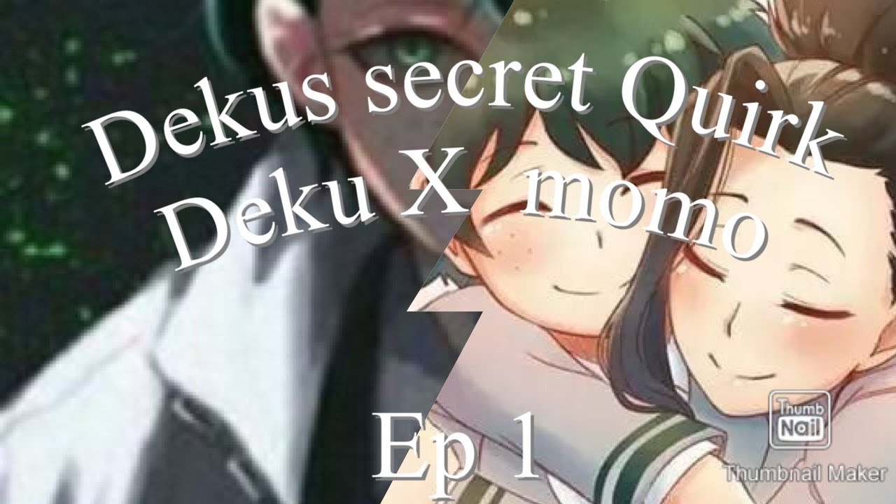 Deku X momo/DEKUS SECRET remake EP 1 ( not origanel)