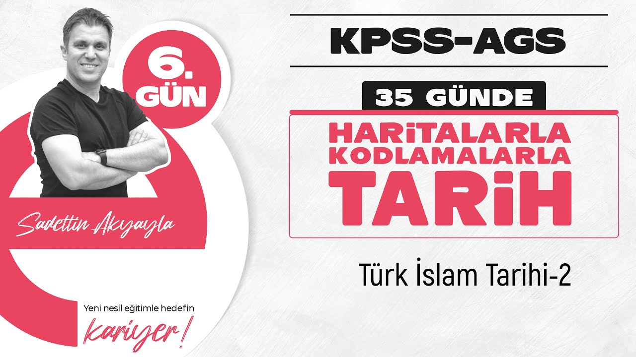 KPSS/AGS TARİH 6. G&Uuml;N: T&uuml;rk İslam Tarihi -II (D&ouml;rt Part)