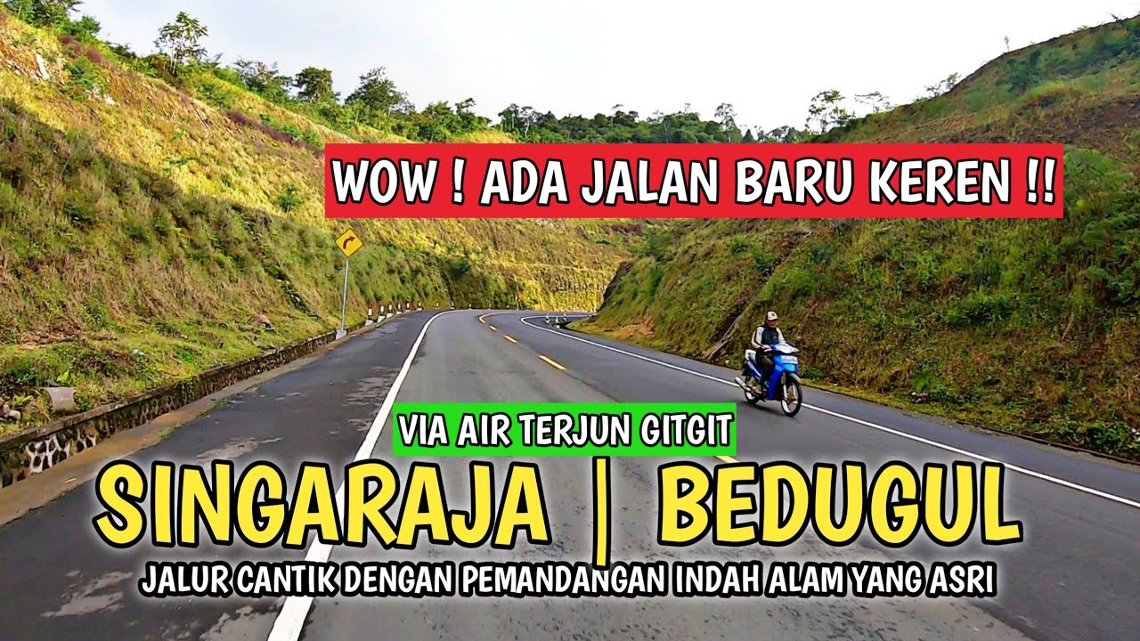 SHORTCUT BARU ! JALUR SINGARAJA BEDUGUL VIA AIR TERJUN GIGIT