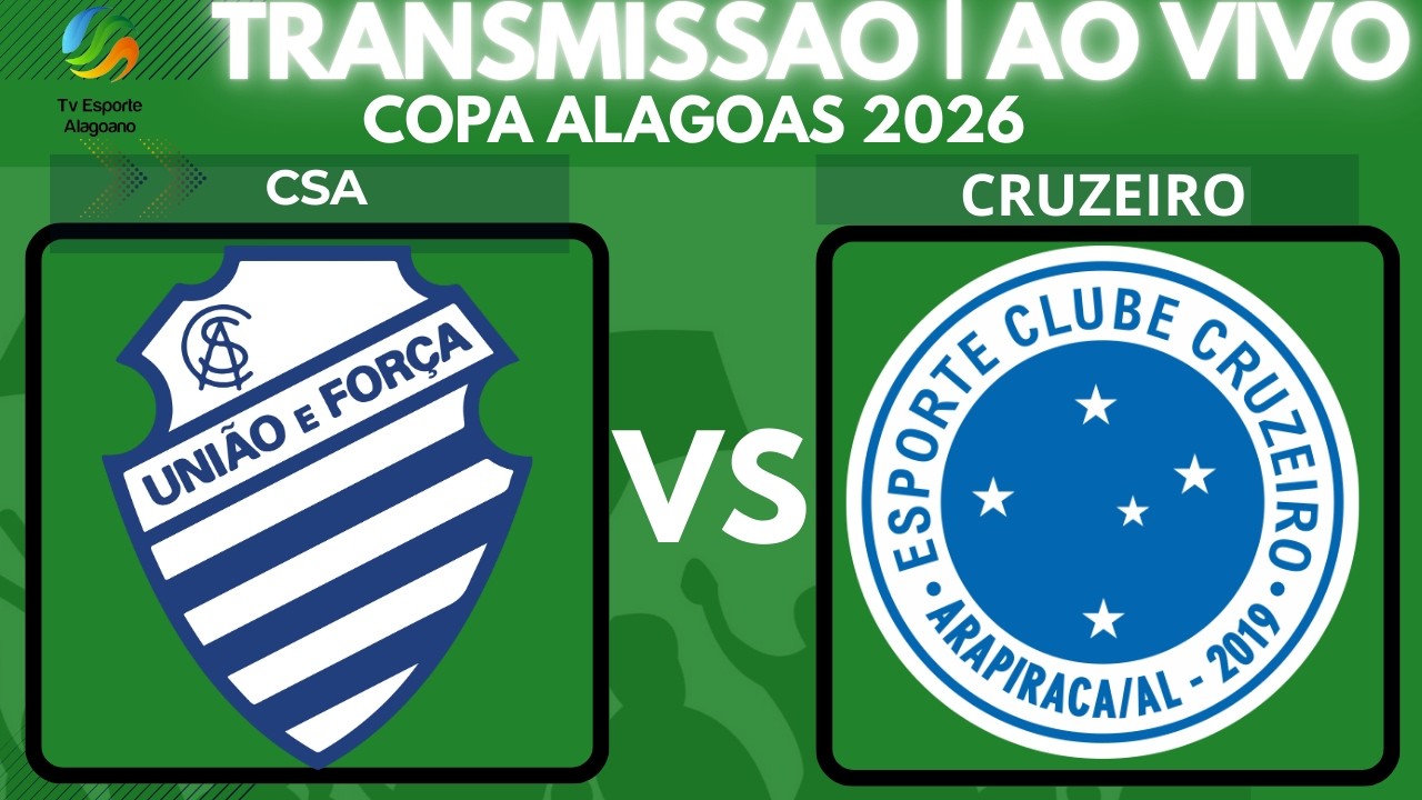 Transmiss&atilde;o | Copa Alagoas 2026 | CSA x Cruzeiro