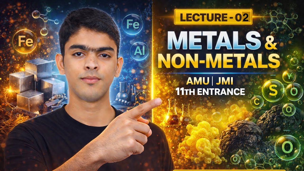METALS AND NON METALS  FOR 11th JMI AMU ENTRANCE |Lecture -02 Class 10 Chemistry| AMU JMI 