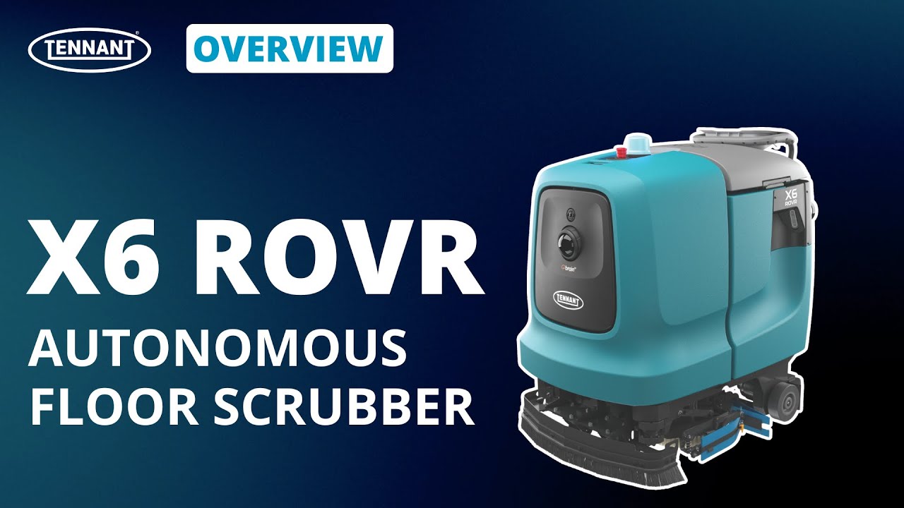 Tennant X6 ROVR Robotic Scrubber | Product Overview