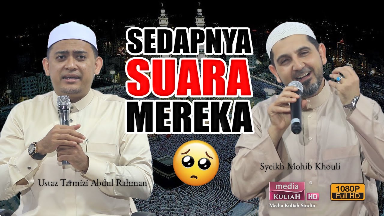 Syeikh Mohib Khouli & Ustaz Tarmizi Abdul Rahman - Indahnya Al-Quran