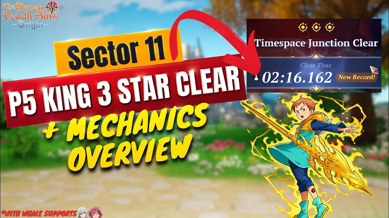 P5 King 3 Star Sector 11 Clear | Mechanics Overview |  7DS Origin