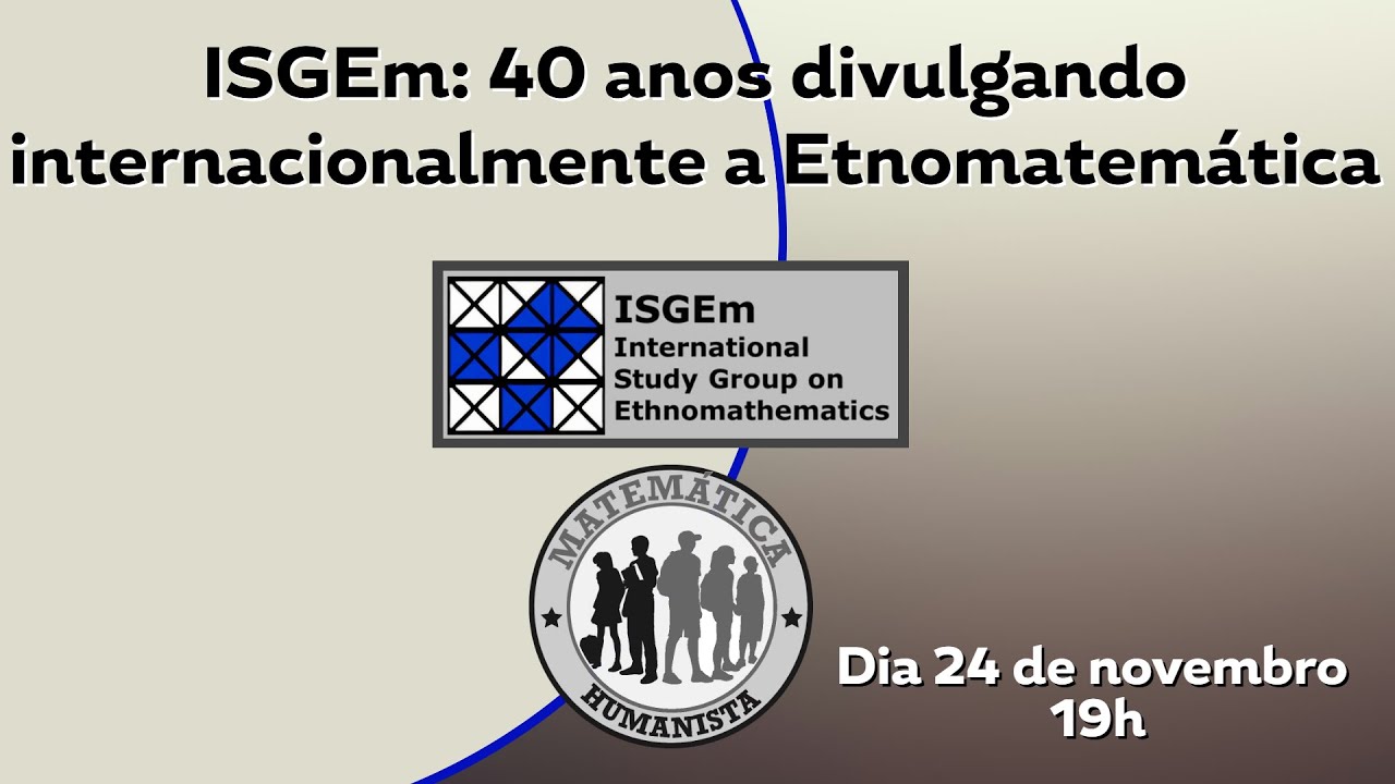 ISGEm: 40 anos divulgando internacionalmente a Etnomatemática