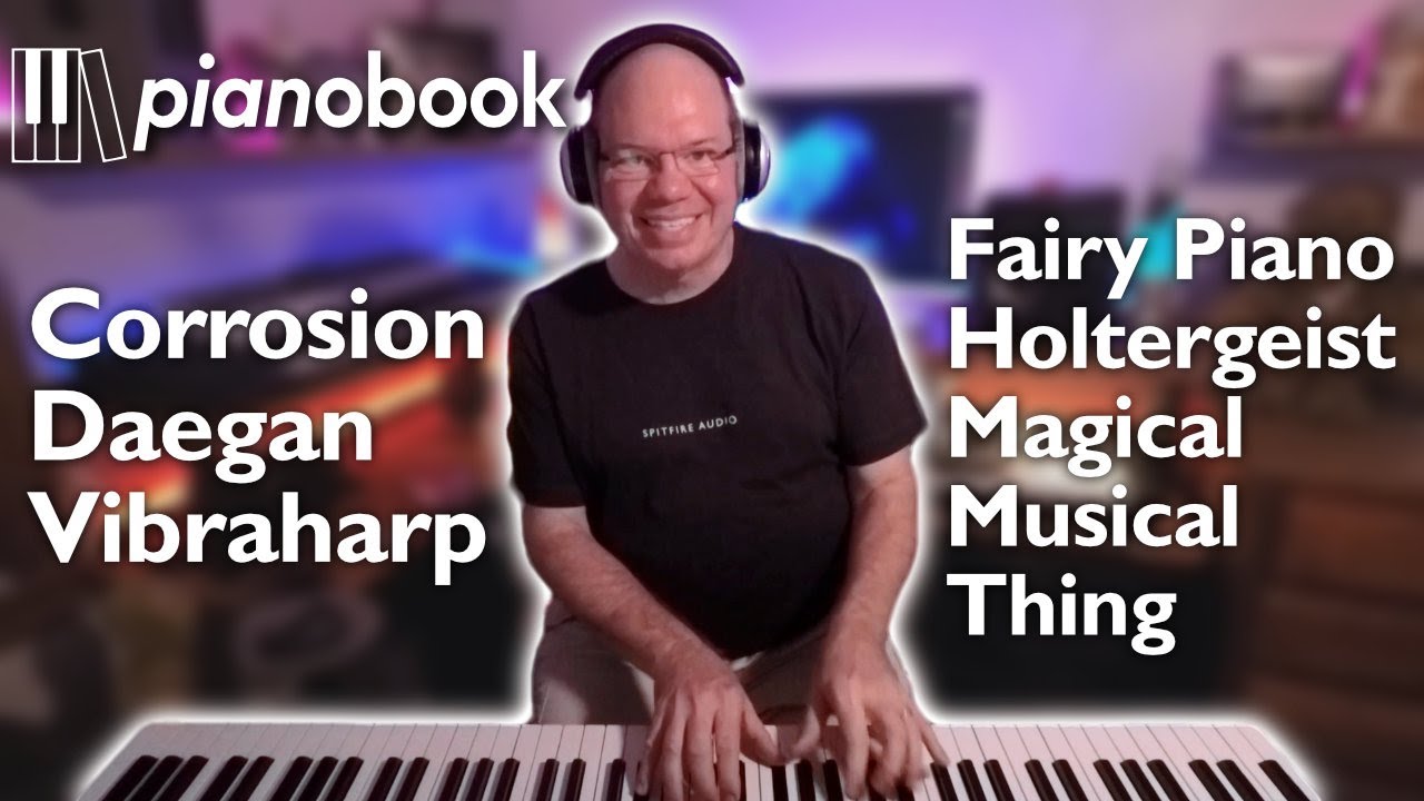 Pianobook NOOK ep.4 | Holtergeist, Fairy Piano, Daegan Vibraharp, Corrosion and More!