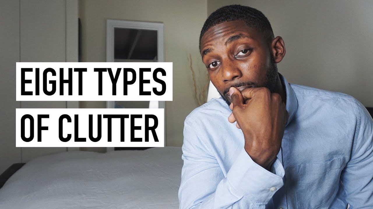 8 Types Of Clutter and What To Do With It [Minimalism Series]