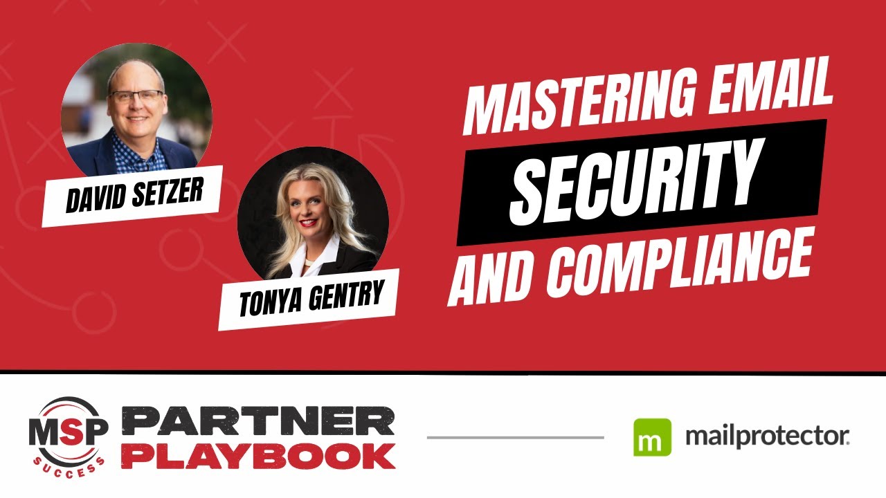 Partner Playbook With Tonya Gentry: Mailprotector’s David Setzer On Solving The Email Problem