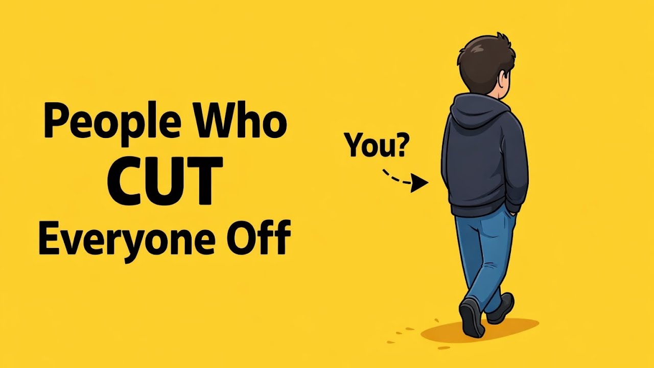 The Psychology of People Who Cut Everyone Off**