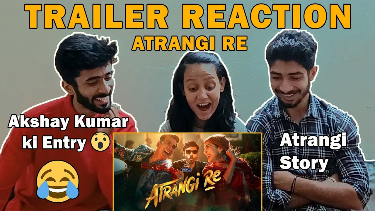 ATRANGI RE | Official Trailer REACTION | Akshay Kumar, Sara Ali Khan, Dhanush |