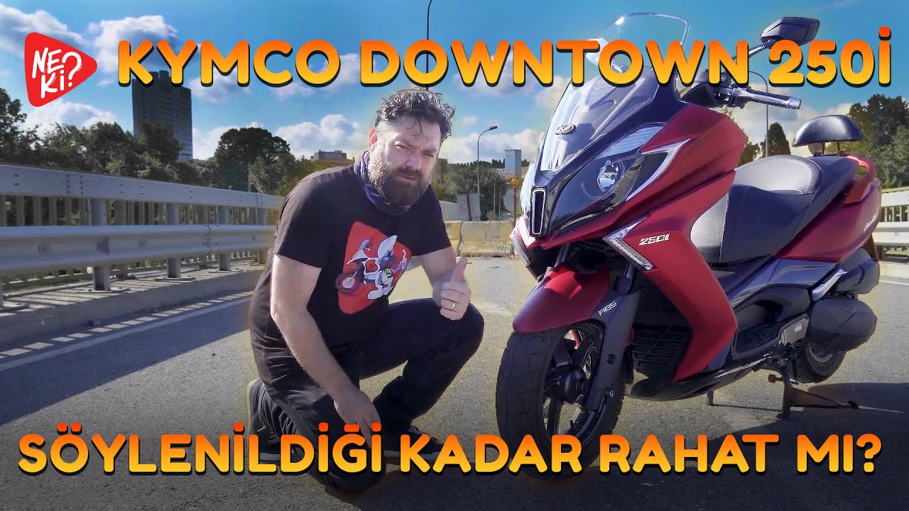 KYMCO DOWNTOWN 250i SCOOTER İNCELEME ︱Bir Oyuncu koltuğu kadar rahat