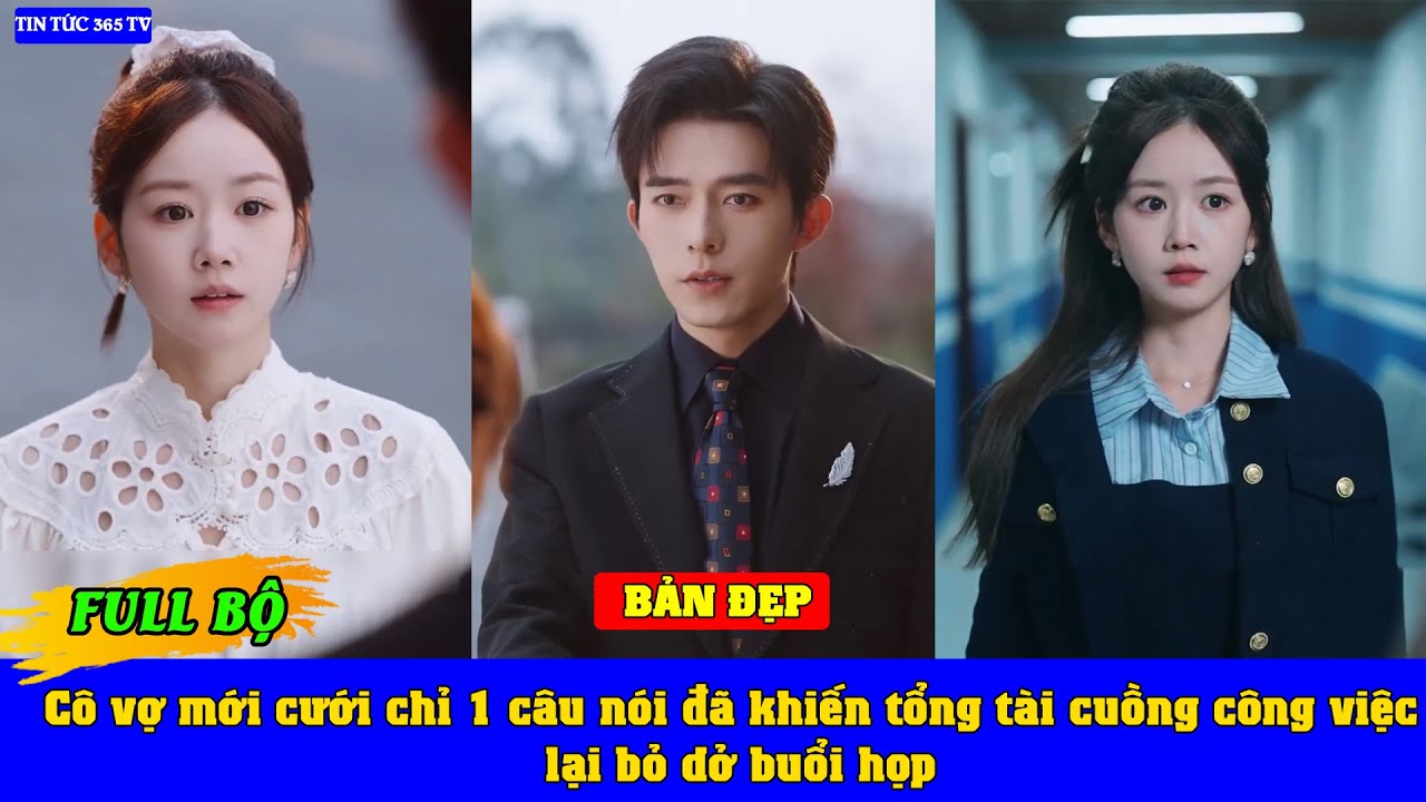 Full cô vợ mới cưới chỉ 1 câu nói đã khiến tổng tài cuồng việc bỏ buổi họp - Kết Hôn Chớp Nhoáng