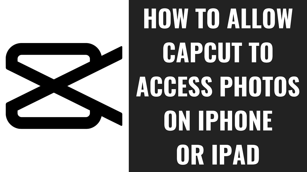 How to Allow CapCut to Access Photos on iPhone or iPad