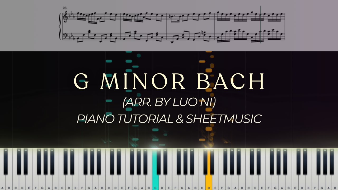 G Minor Bach - Piano Tutorial & Sheet Music (Arr. by Luo Ni)