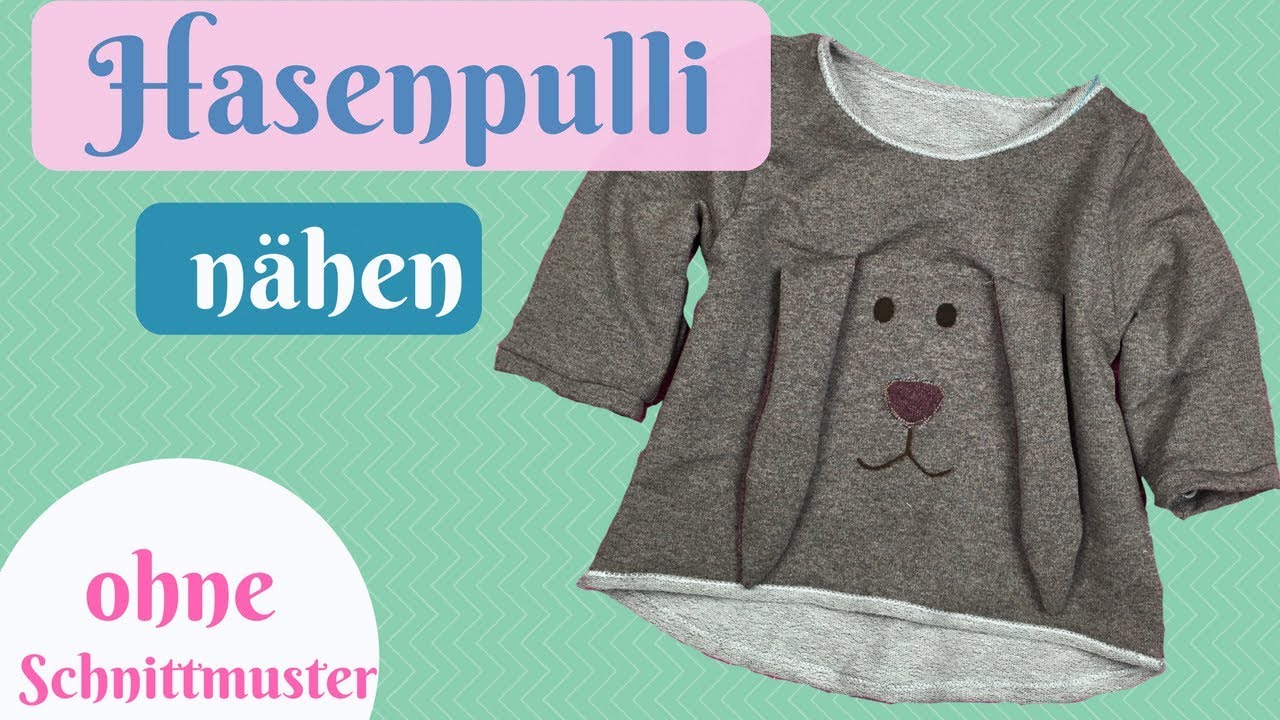 Hasenpulli / Pullover f&uuml;r Kinder einfach selber n&auml;hen - N&auml;hanleitung ohne Schnittmuster f&uuml;r Anf&auml;nger